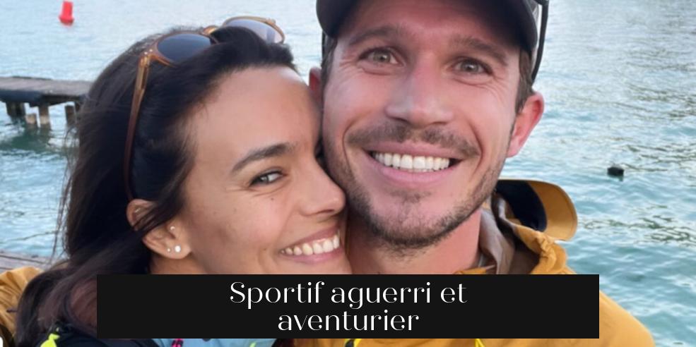 Sportif aguerri et aventurier