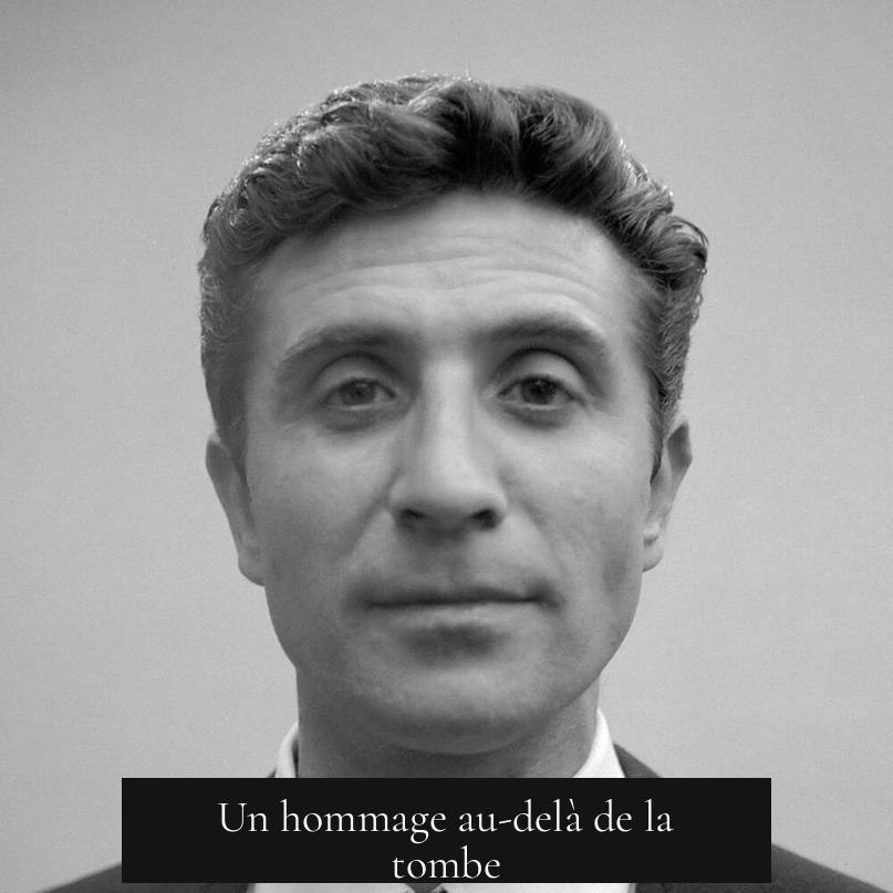 Un hommage au-delà de la tombe
