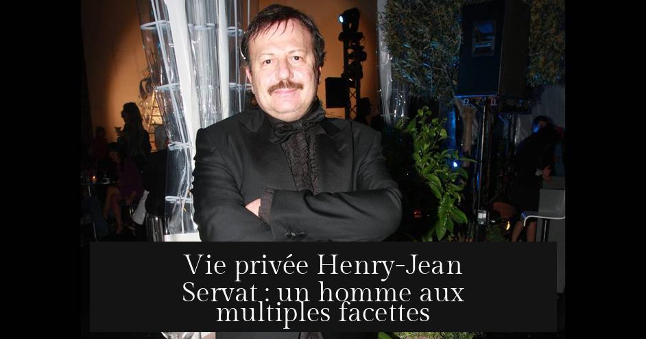 Vie privée Henry-Jean Servat : un homme aux multiples facettes