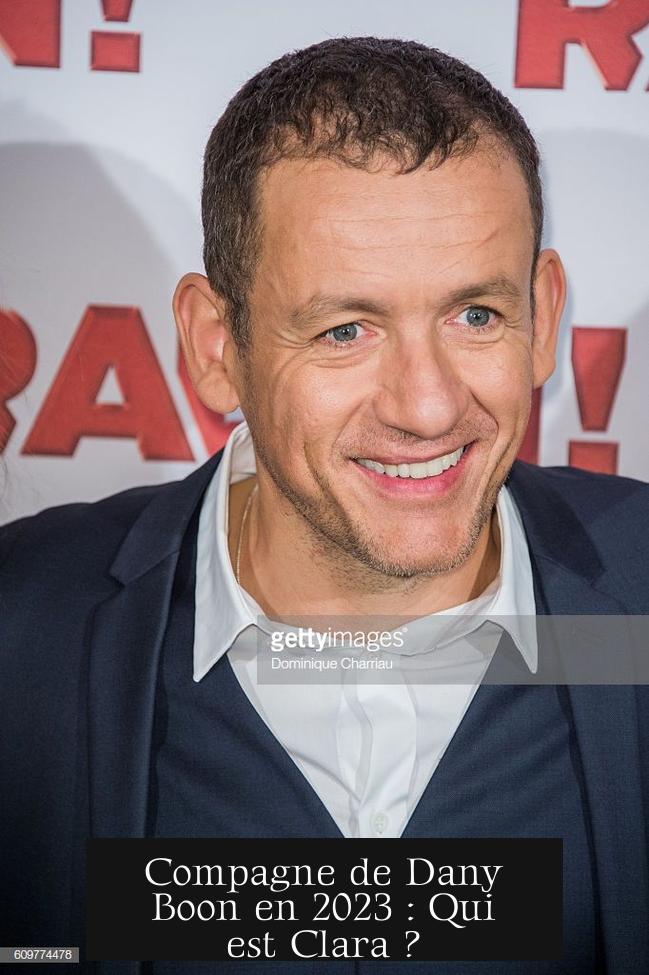 Compagne de Dany Boon en 2023 : Qui est Clara ?