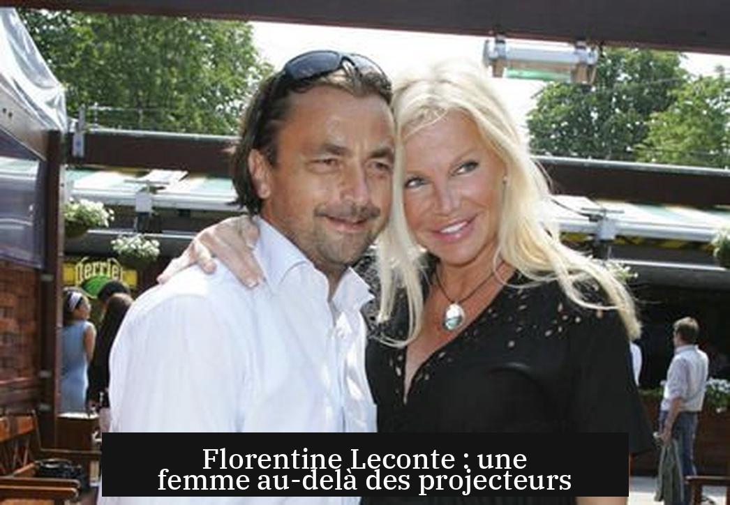 Florentine Leconte : une femme au-delà des projecteurs