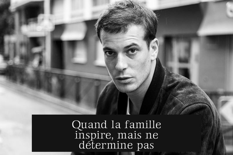 Quand la famille inspire, mais ne détermine pas