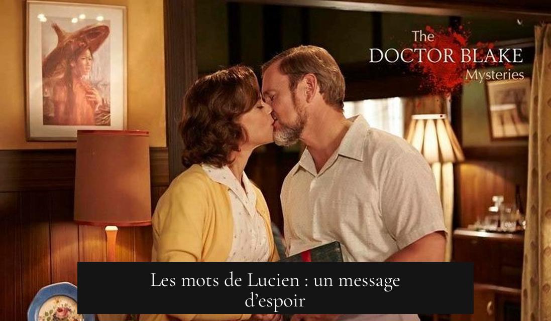 Les mots de Lucien : un message d’espoir