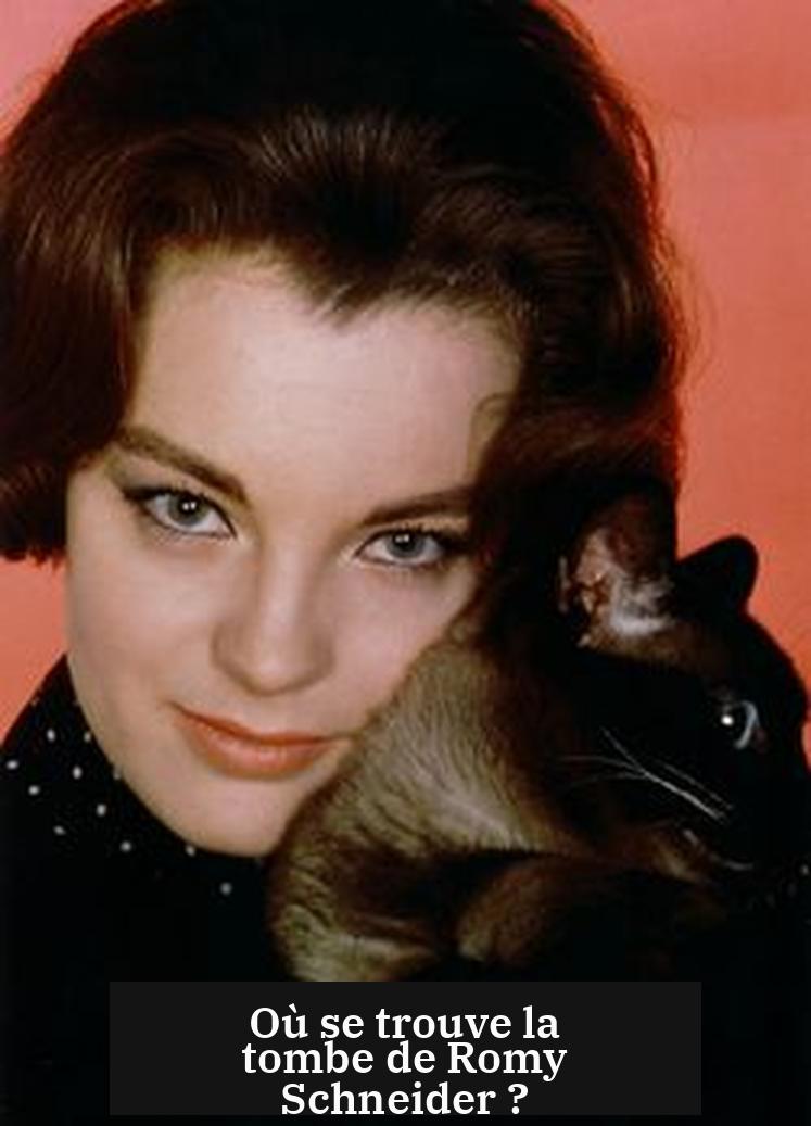 Où se trouve la tombe de Romy Schneider ?