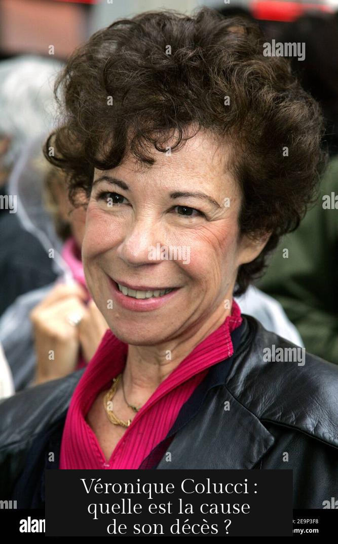 Véronique Colucci : quelle est la cause de son décès ?