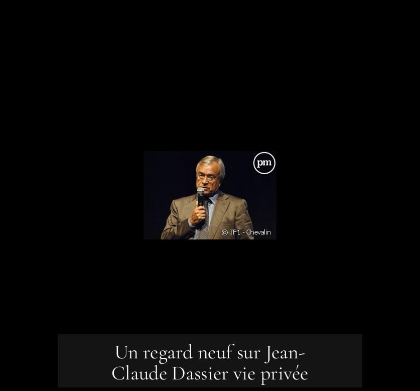 Un regard neuf sur Jean-Claude Dassier vie privée