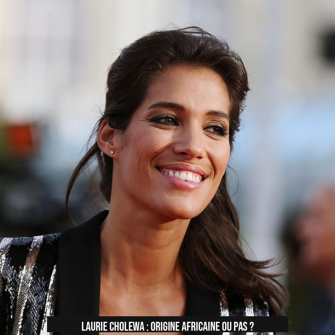 Laurie Cholewa : Origine africaine ou pas ?