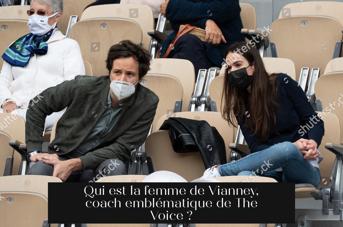 Qui est la femme de Vianney, coach emblématique de The Voice ?