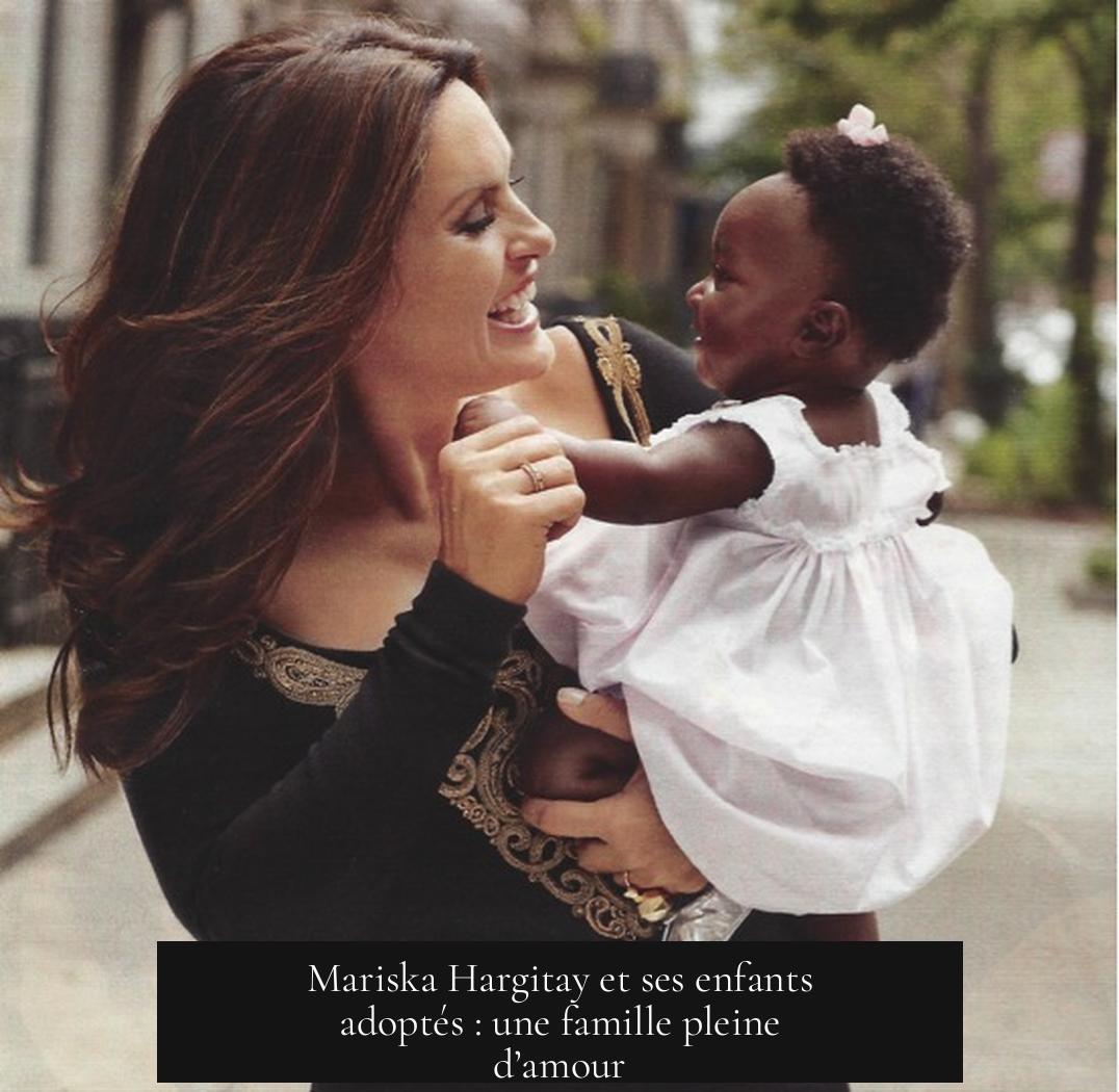 Mariska Hargitay et ses enfants adoptés : une famille pleine d’amour