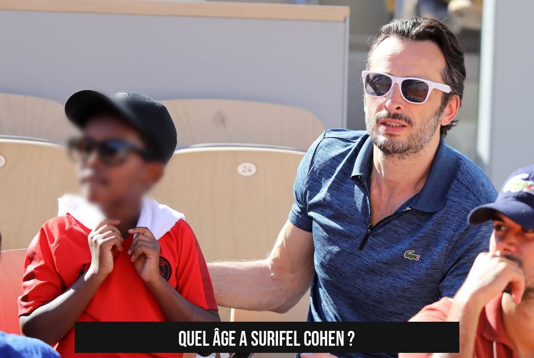 Quel âge a Surifel Cohen ?