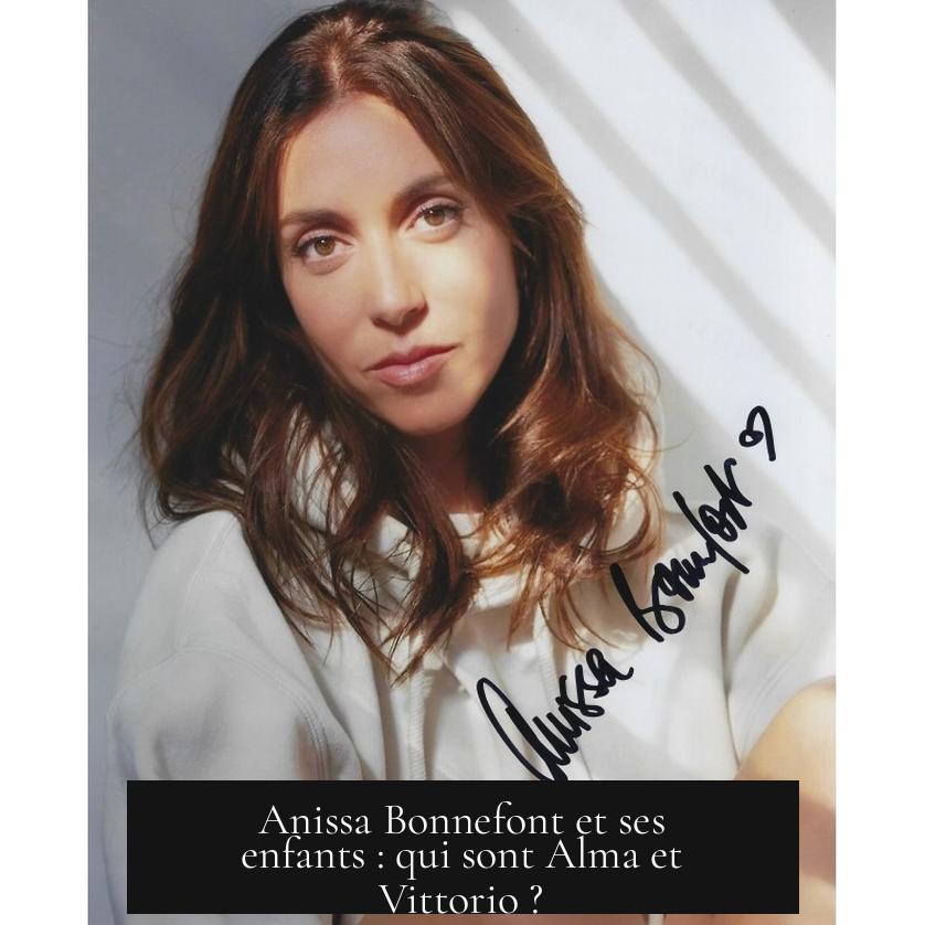 Anissa Bonnefont et ses enfants : qui sont Alma et Vittorio ?
