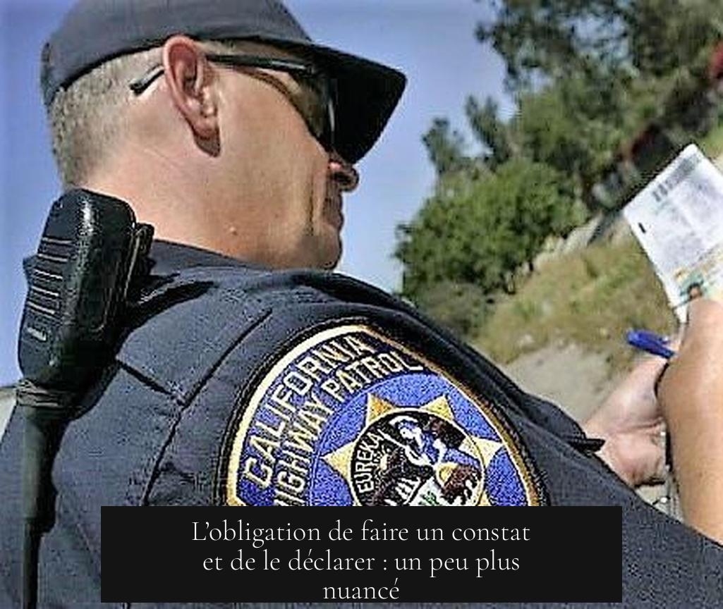 L’obligation de faire un constat et de le déclarer : un peu plus nuancé