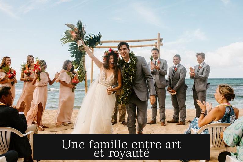 Une famille entre art et royauté