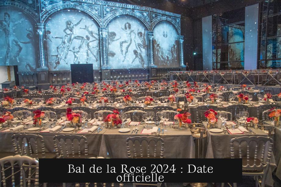 Bal de la Rose 2024 : Date officielle