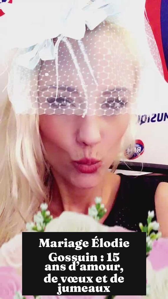 Mariage Élodie Gossuin : 15 ans d’amour, de vœux et de jumeaux