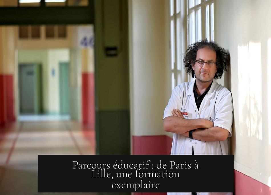 Parcours éducatif : de Paris à Lille, une formation exemplaire