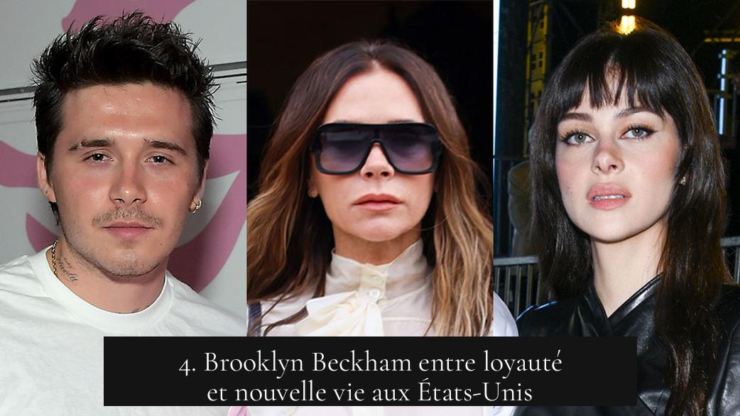 4. Brooklyn Beckham entre loyauté et nouvelle vie aux États-Unis