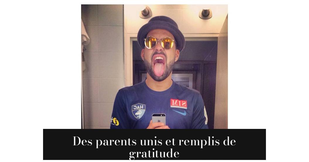 Des parents unis et remplis de gratitude