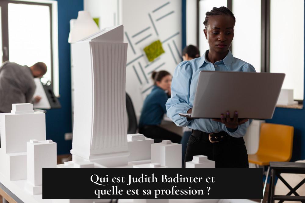 Qui est Judith Badinter et quelle est sa profession ?