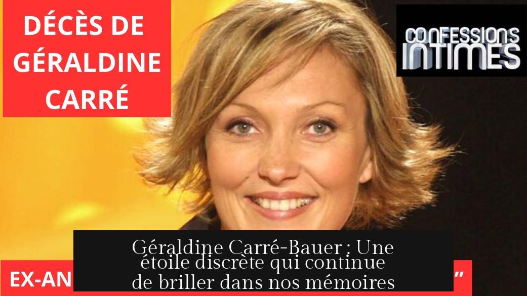 Géraldine Carré-Bauer : Une étoile discrète qui continue de briller dans nos mémoires