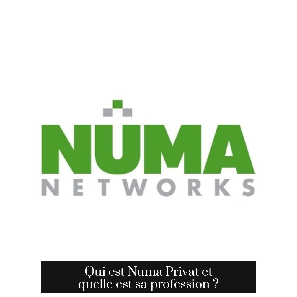 Qui est Numa Privat et quelle est sa profession ?