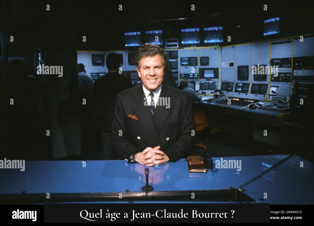 Quel âge a Jean-Claude Bourret ?