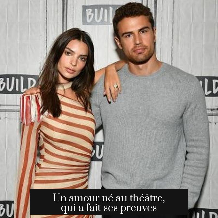 Un amour né au théâtre, qui a fait ses preuves