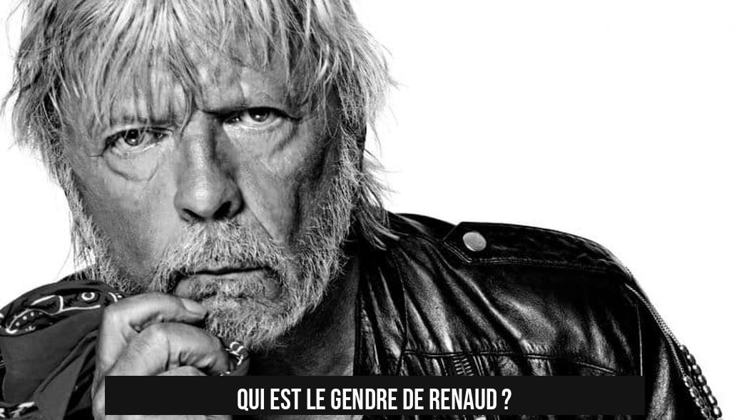 Qui est le gendre de Renaud ?