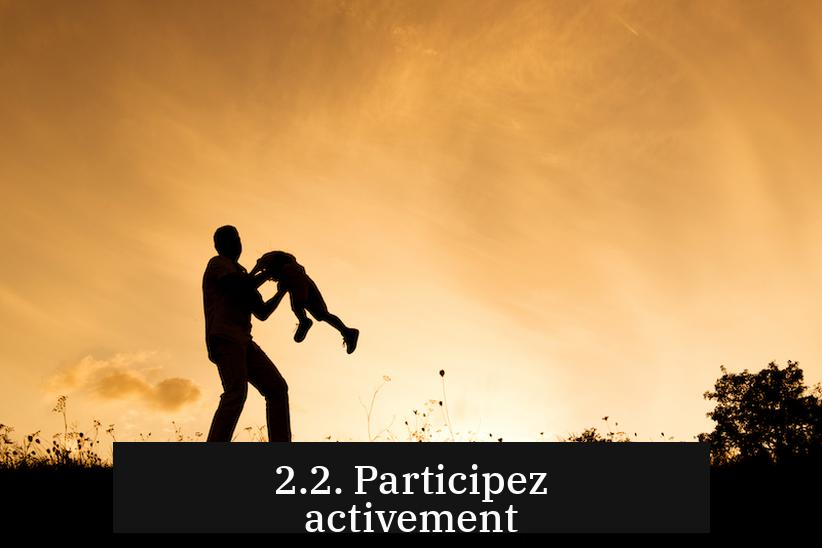 2.2. Participez activement