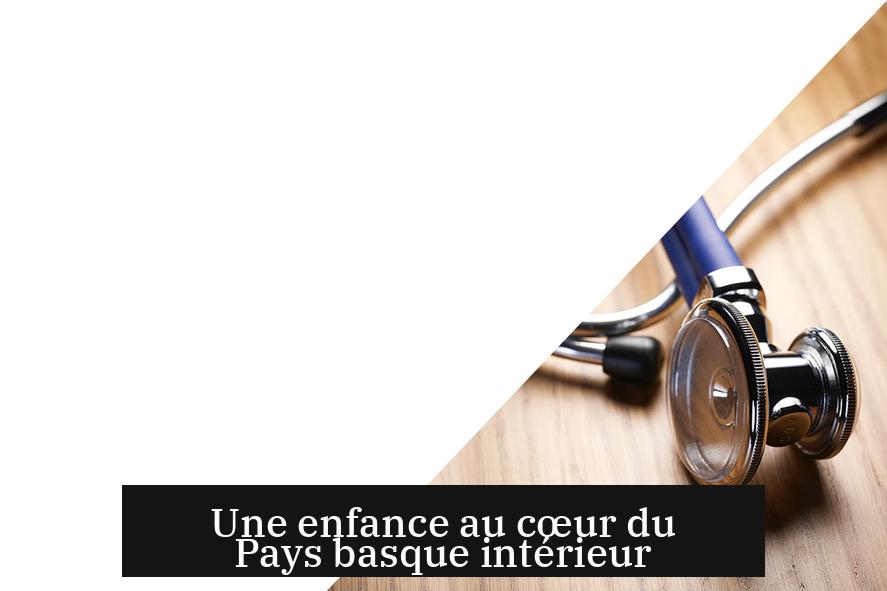 Une enfance au cœur du Pays basque intérieur