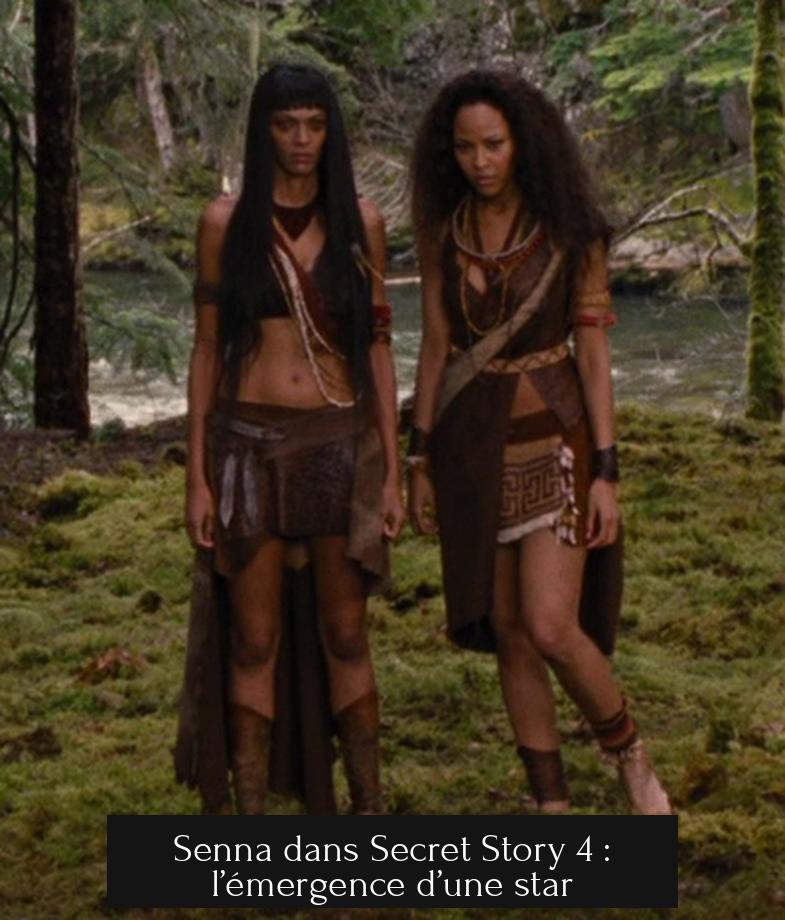Senna dans Secret Story 4 : l’émergence d’une star