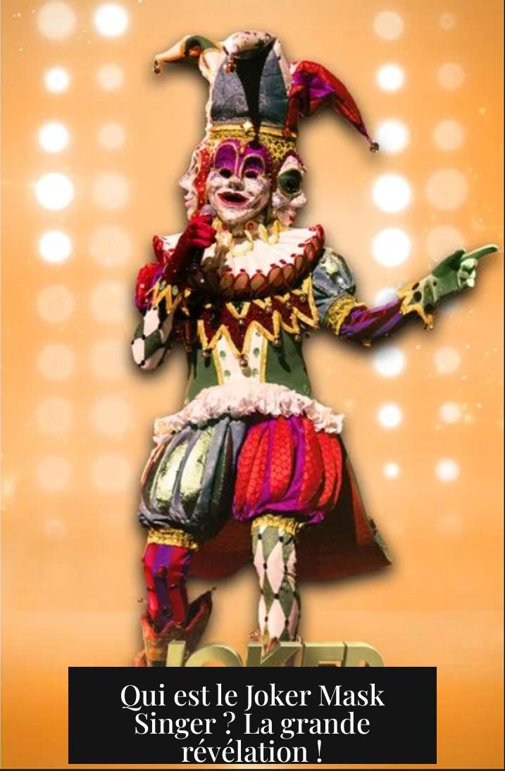 Qui est le Joker Mask Singer ? La grande révélation !