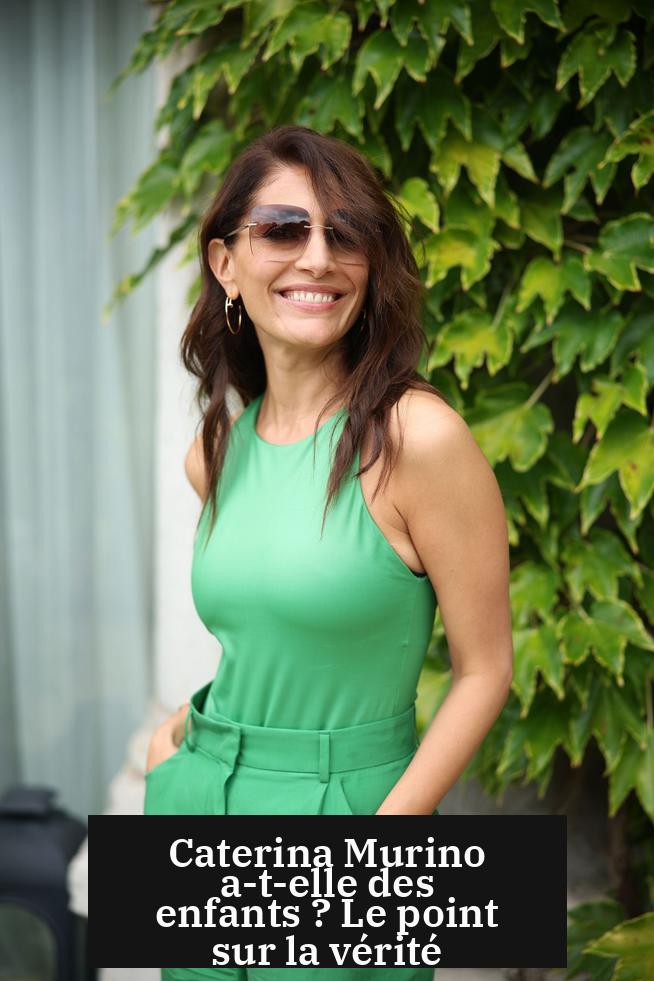 Caterina Murino a-t-elle des enfants ? Le point sur la vérité