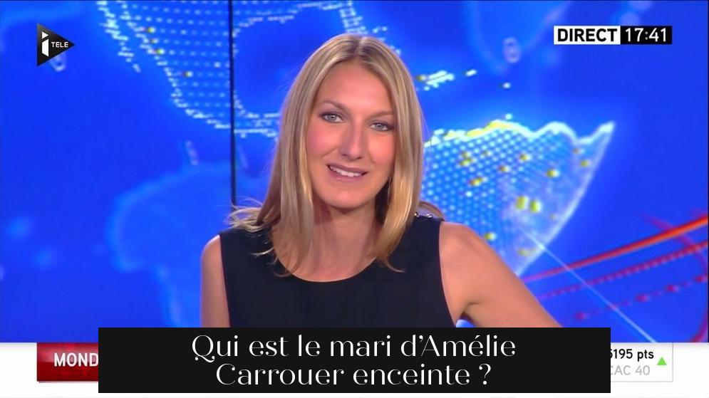 Qui est le mari d’Amélie Carrouer enceinte ?