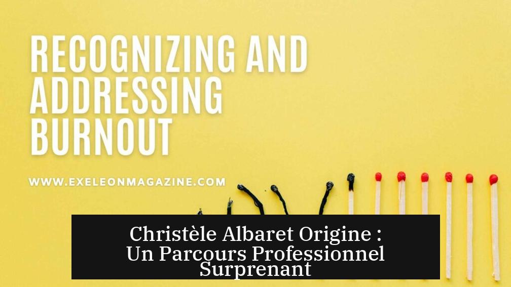 Christèle Albaret Origine : Un Parcours Professionnel Surprenant