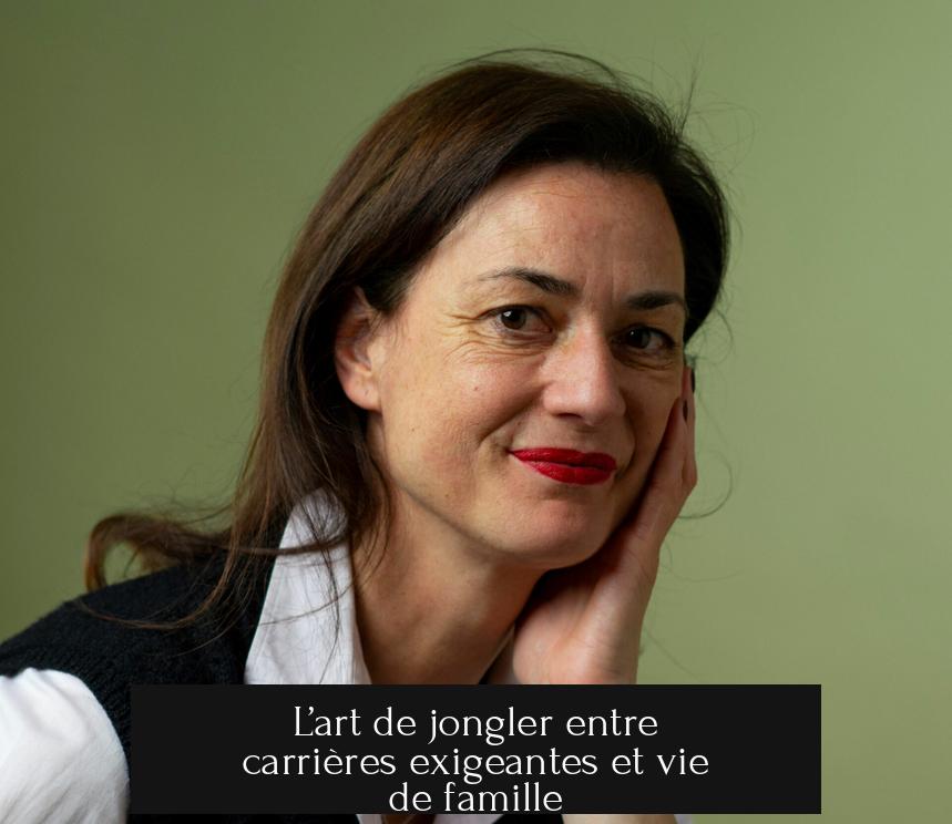 L’art de jongler entre carrières exigeantes et vie de famille
