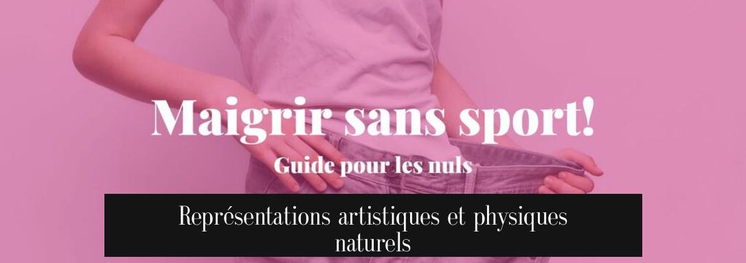 Représentations artistiques et physiques naturels