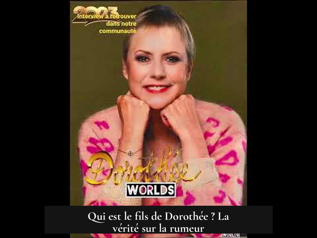 Qui est le fils de Dorothée ? La vérité sur la rumeur