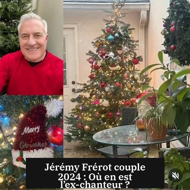 Jérémy Frérot couple 2024 : Où en est l’ex-chanteur ?