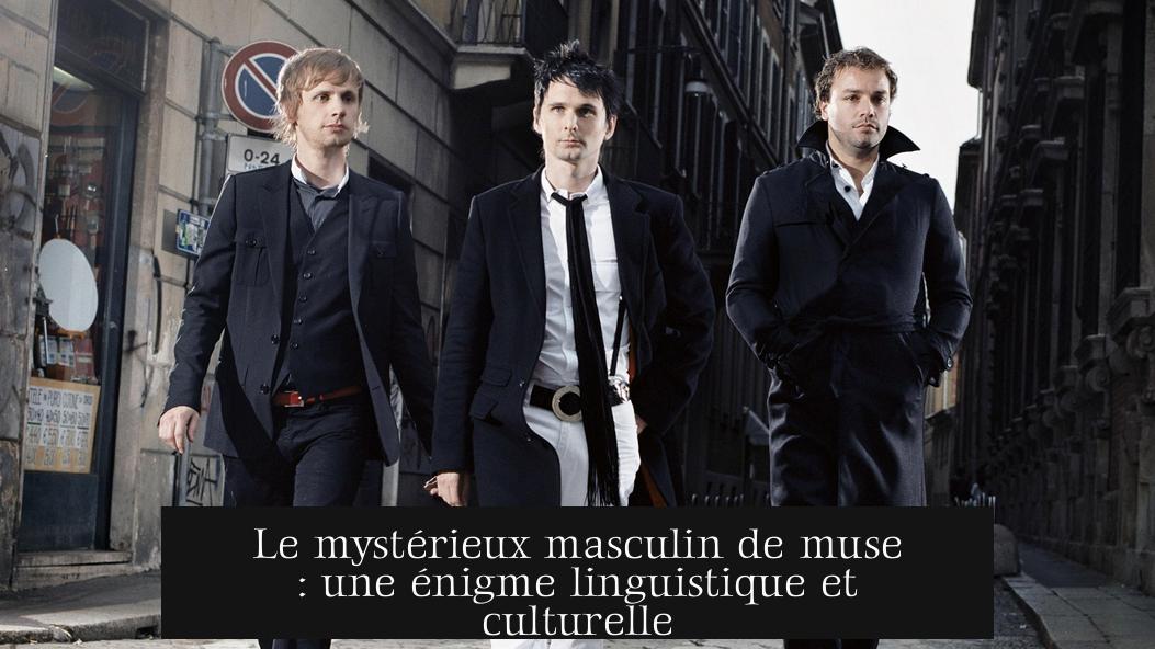 Le mystérieux masculin de muse : une énigme linguistique et culturelle