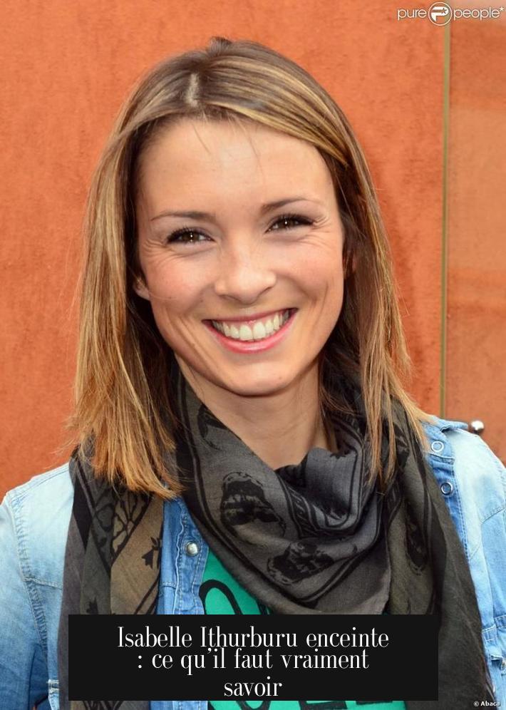 Isabelle Ithurburu enceinte : ce qu’il faut vraiment savoir