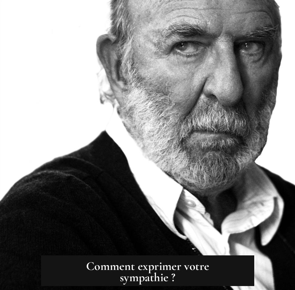 Comment exprimer votre sympathie ?