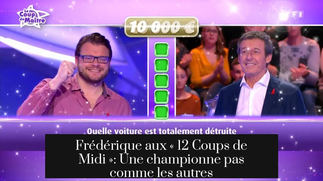 Frédérique aux « 12 Coups de Midi »: Une championne pas comme les autres