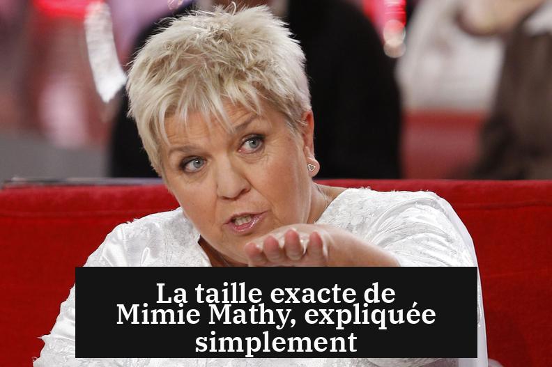 La taille exacte de Mimie Mathy, expliquée simplement