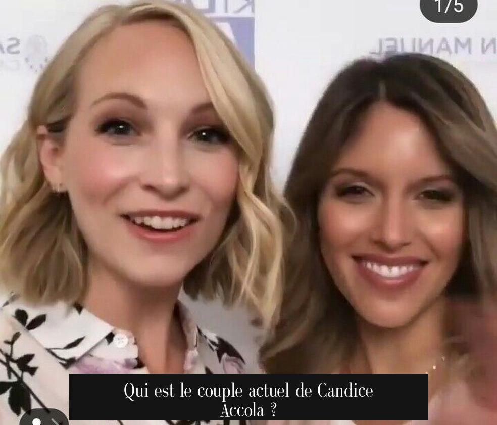 Qui est le couple actuel de Candice Accola ?