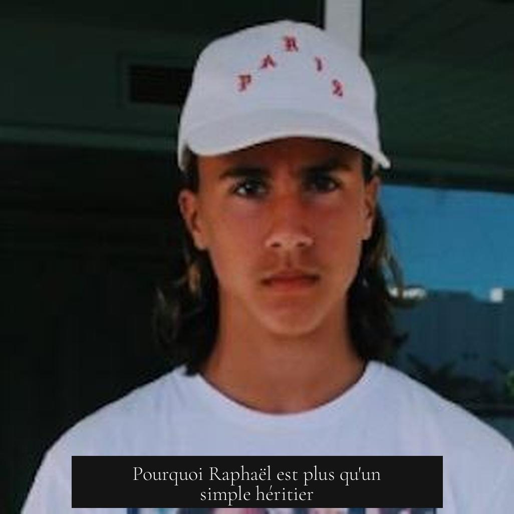 Pourquoi Raphaël est plus qu'un simple héritier