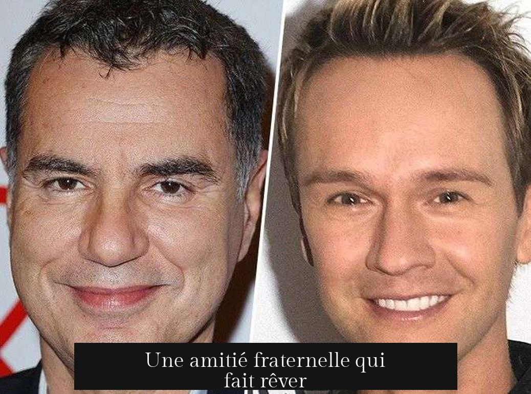 Une amitié fraternelle qui fait rêver