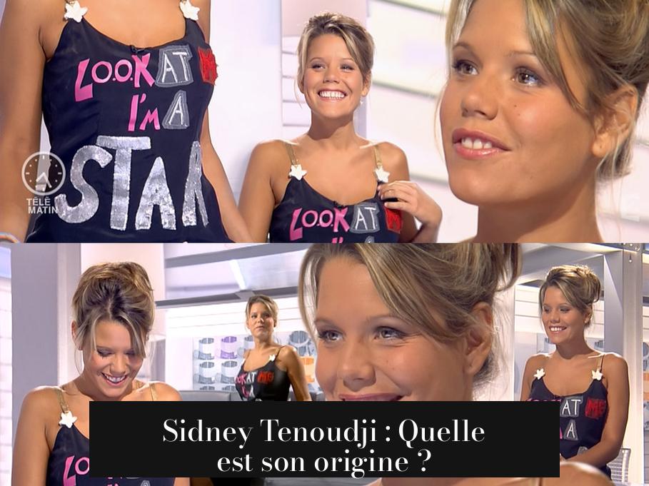 Sidney Tenoudji : Quelle est son origine ?
