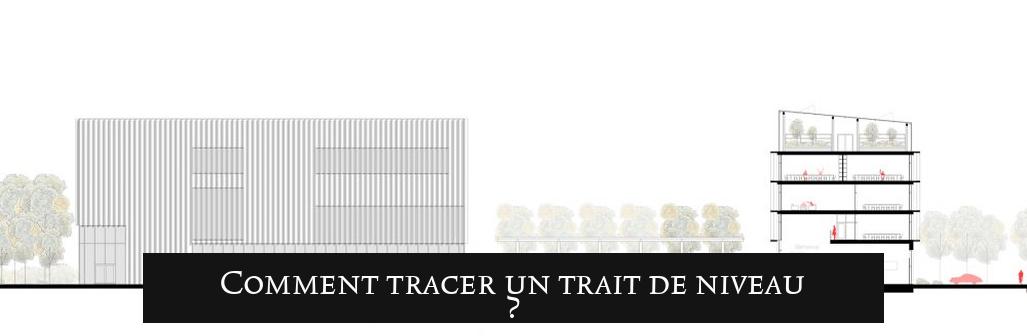 Comment tracer un trait de niveau ?