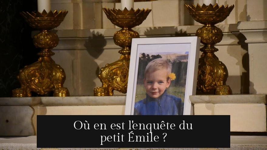 Où en est l'enquête du petit Émile ?